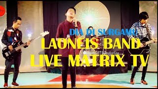 Download lagu Laoneis Band - Dia di Surgamu () mp3 Download lagu Laoneis Band - Dia di Surgamu () mp3