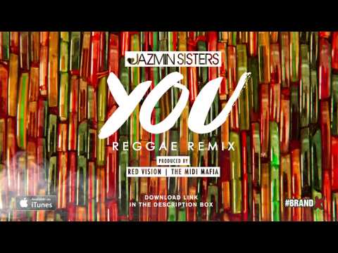 JAZMIN SISTERS - YOU (REGGAE REMIX)
