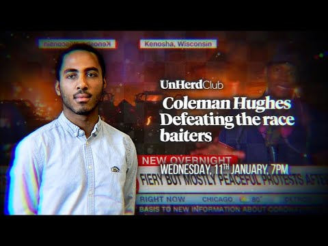 UnHerd Club - Coleman Hughes: Defeating the race baiters