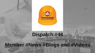 Dispatch #44 Construction Links Network