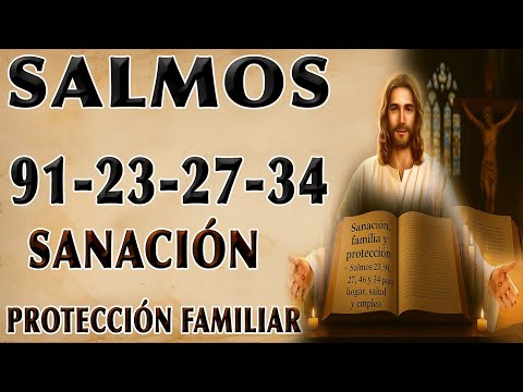 SALMO 91 PARA SANACIÓN Y FAMILIA PROTECCIÓN | SALMO 23, 27, 46, Y 34 PARA HEALTH Y EMPLOYMENT