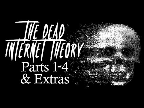 The Dead Internet Theory (Complete Edition)