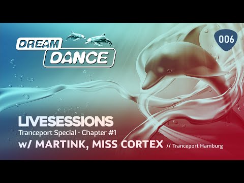 Dream Dance TV ep006 vs. Tranceport (Hamburg), w/ Martink & Miss Cortex - Liveset/s