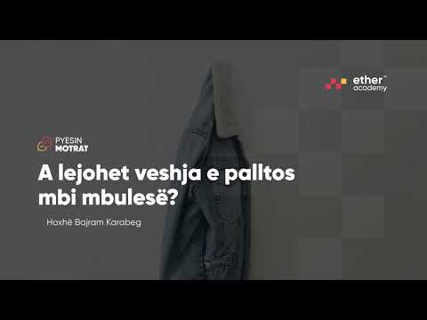 A lejohet veshja e palltos mbi mbulesë? - Hoxhë Bajram Karabeg | Pyesin Motrat