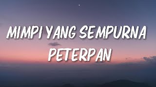 Download lagu Peterpan - Mimpi Yang Sempurna ( lirik Lagu ) mp3 Download lagu Peterpan - Mimpi Yang Sempurna ( lirik Lagu ) mp3