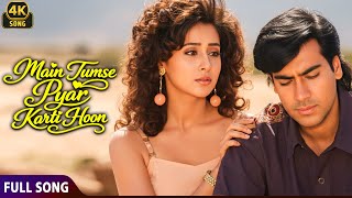 Download lagu Main Tumse Pyar Karti Hoon ❤ | 90s Bollywood Love Song | Ajay Devgn, Urmila | 4K Hindi Song mp3
