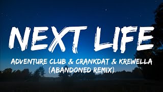 Adventure Club &amp; Crankdat - Next Life Ft. Krewella (Abandoned Remix)