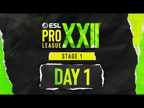 ESL Pro League S22 - Day 1 Stream A - FULL SHOW