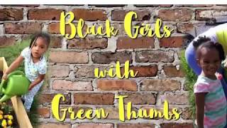 Garden Party: Black Girls with Green Thumbs