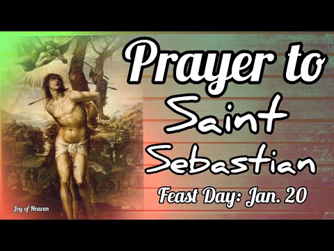 A Powerful Prayer For ST. SEBASTIAN / Patron Saint of Soldiers, Athletes and Persecuted Christians