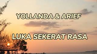 Download lagu YOLLANDA & ARIEF - LUKA SEKERAT RASA ( Lirik Lagu) mp3 Download lagu YOLLANDA & ARIEF - LUKA SEKERAT RASA ( Lirik Lagu) mp3