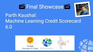 2024 Mifos Summer Intern Final Showcase -  GSOC - Parth Kaushal  - Machine Learning Credit Scorecard