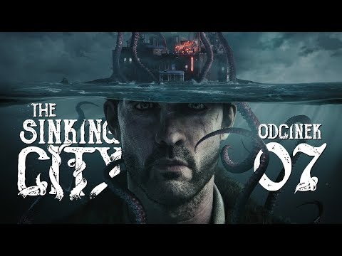 The Sinking City (PL) #7 - Szlachetne motywy zbrodniarza (Gameplay PL / Zagrajmy w)
