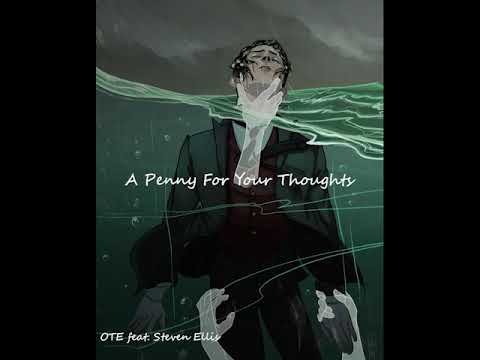 OTE feat. Steven Ellis - A Penny For Your Thoughts (slowed + reverb)