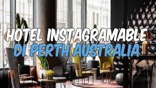 6 Hotel Paling Instagramable di Perth dengan Desain Unik dan Kekinian