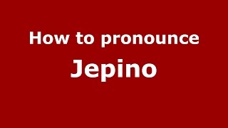 How to pronounce Jepino