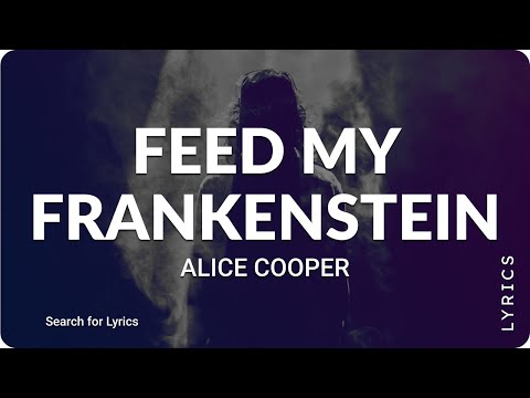 Alice Cooper - Feed My Frankenstein (Lyrics for Desktop)