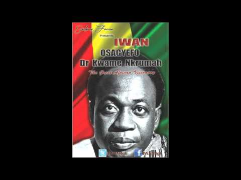 IWAN  Osagyefo Dr  Kwame Nkrumah