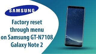 How to Factory Reset through menu on Samsung Galaxy Note 2 GT-N7108?