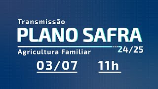 AO VIVO | Plano Safra Agricultura Familiar 2024/25