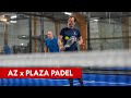 AZ x Plaza Padel | Partnership