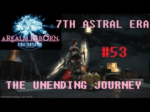 Final Fantasy XIV - The Unending Journey (PART 53) [The Parting Glass] Seventh Astral Era