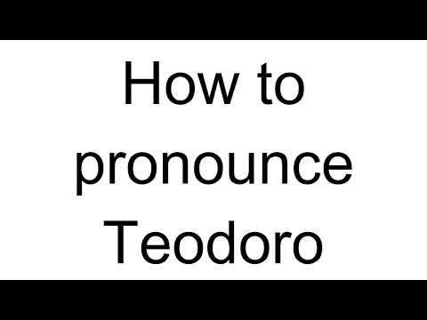How to Pronounce Teodoro (Spanish)