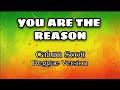 You Are The Reason |REGGAE VERSION|