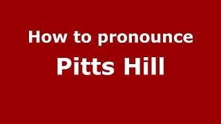 How to pronounce Pitts Hill