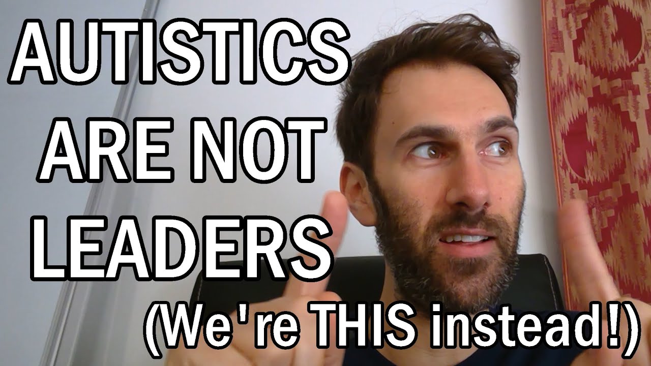 Autistic People are NOT natural born leaders... we're this instead...