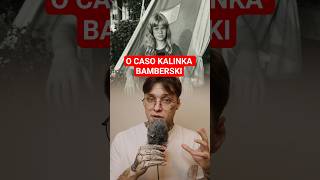 O caso Kalinka BAMBERSKI #crimesreais