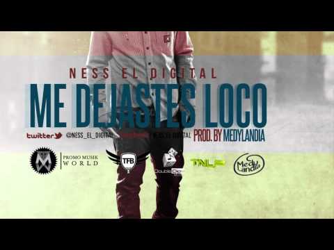 Ness El Digital - Me Dejastes Loco (Prod. MedyLandia)