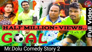 Goal  mr dolu comedy  sambalpuri new comedy  mr Ch