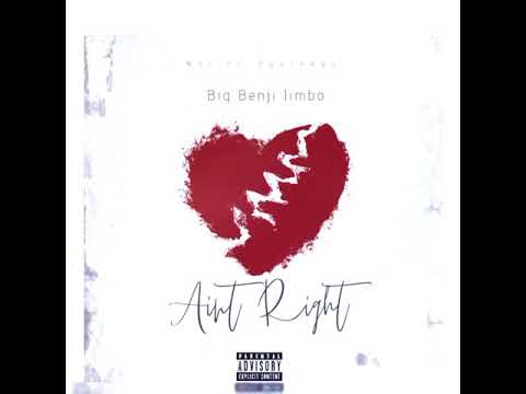Big Benji Jimbo - Ain’t Right
