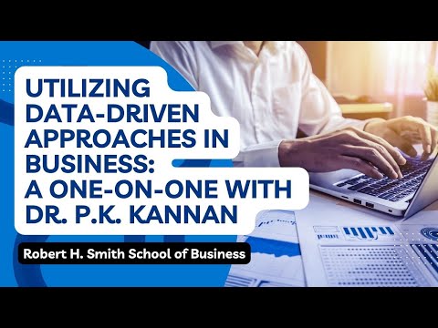 P.K. Kannan -  Associate Dean for Strategic Initiatives - Robert H Smith School of Business