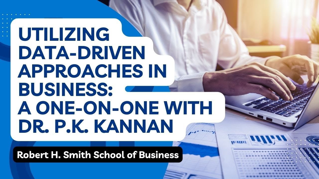 Utilizing data-driven approaches in business: A one-on-one with Dr. P.K. Kannan