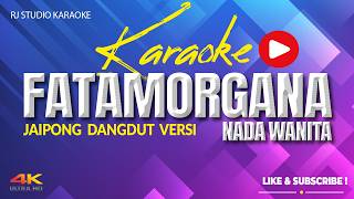 Download lagu FATAMORGANA KARAOKE JAIPONG DANGDUT NADA WANITA mp3