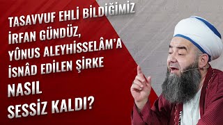 Tasavvuf Ehli Bildiğimiz İrfan Gündüz, Yûnus Aleyhisselâm’a İsnâd Edilen Şirke Nasıl Sessiz Kaldı?