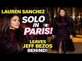 Lauren Sanchez Steps Out Solo In Paris Leaves Jeff Bezos Behind In Sexy Designer Look