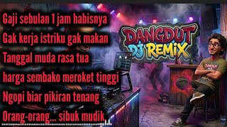 Download lagu Gaji Sebulan 1 Jam habisnya_DANGDUT DJ REMIX FULL BASS TERBARU  mp3