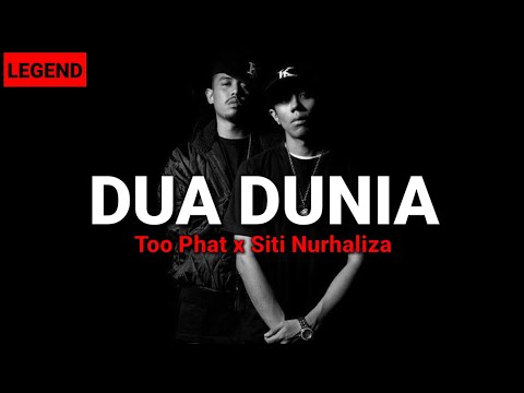 Too Phat - Dua Dunia (feat. Siti Nurhaliza) Lirik ❤