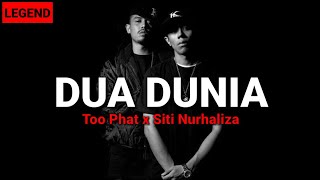 Download lagu Too Phat - Dua Dunia (feat. Siti Nurhaliza) Lirik ❤ mp3