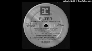 Filter - Where Do We Go From Here (DJ Hyper Mix)