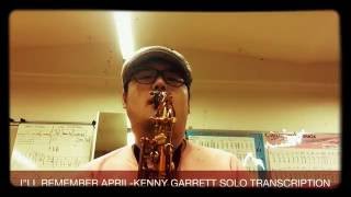 I&#39;ll remember April-Kenny Garrett Solo Transcription(Yichen Zhang)
