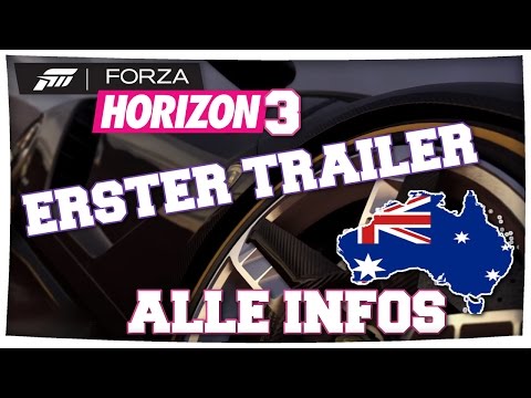 FORZA HORIZON 3 DEUTSCH | ERSTER TRAILER, AUSTRALIEN und ALLE INFOS