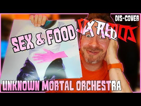 ON VINYL | UNKNOWN MORTAL ORCHESTRA - SEX & FOOD | REACTION | GENUINE FIRST LISTEN