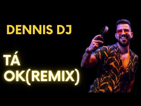 DENIS DJ – DENNIS DJ TÁ OK (REMIX)