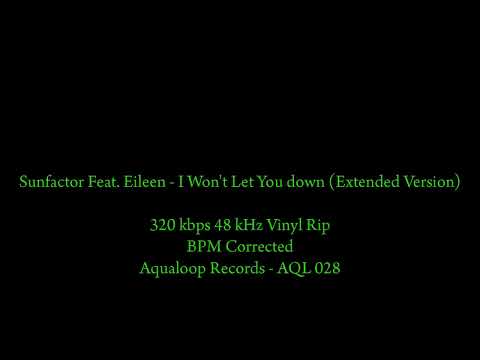 Sunfactor Feat. Eileen - I Won't Let You Down (Extended Version) 320kbps Vinyl Rip