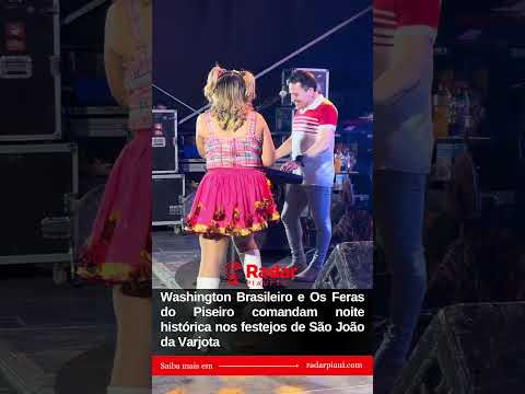 Washington Brasileiro e Os Fera do Piseiro comandam noite histórica nos festejos de S. J. da Varjota