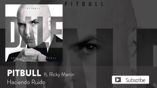 Pitbull - Haciendo Ruido ft. Ricky Martin [Official Audio]